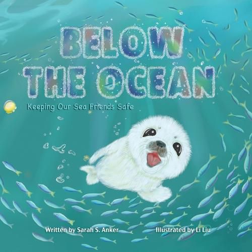 Cover image for Below the Ocean: Keeping Our Sea Friends Safe