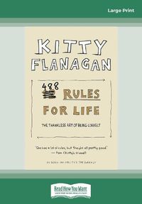 Cover image for Kitty Flanagan's 488 Rules for Life: The thankless art of being correct