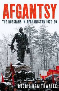 Cover image for Afgantsy: The Russians in Afghanistan 1979-89