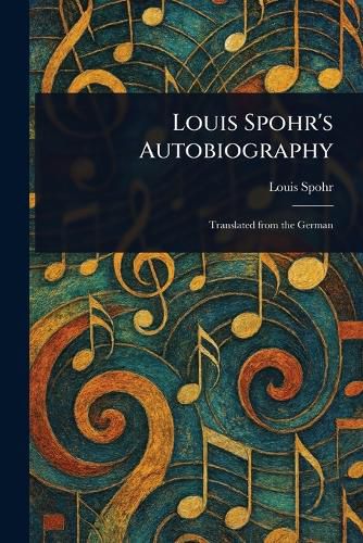 Cover image for Louis Spohr's Autobiography