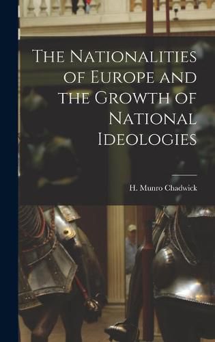 The Nationalities of Europe and the Growth of National Ideologies