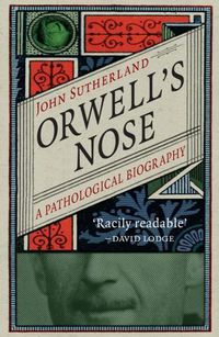 Cover image for Orwell's Nose: A Pathological Biography