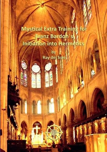 Cover image for Mystical Extra Training for Franz Bardon's Initiation into Hermetics