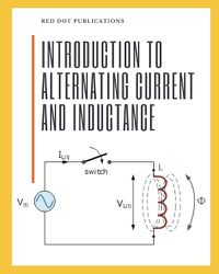 Cover image for Introduction to Alternating Current and Inductance