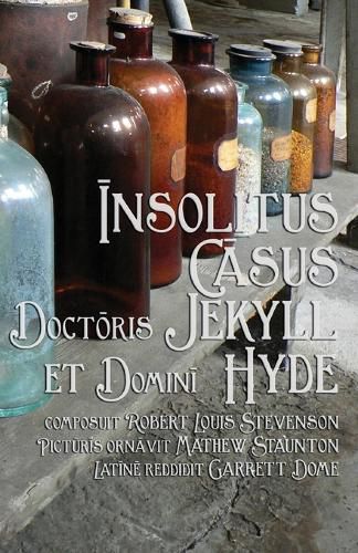 Cover image for Insolitus Casus Doctoris Jekyll et Domini Hyde: Strange Case of Dr Jekyll and Mr Hyde in Latin