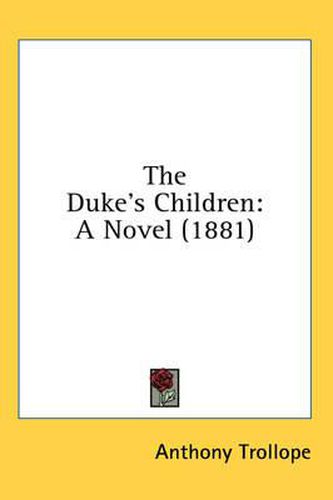 Cover image for The Duke's Children: A Novel (1881)