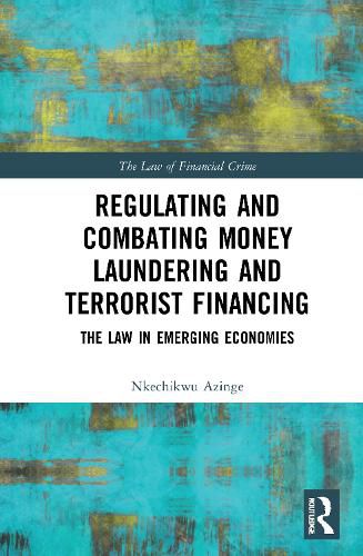 Cover image for Regulating and Combating Money Laundering and Terrorist Financing: The Law in Emerging Economies