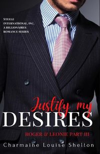 Cover image for Justify My Desires Roger & Leonie Part III