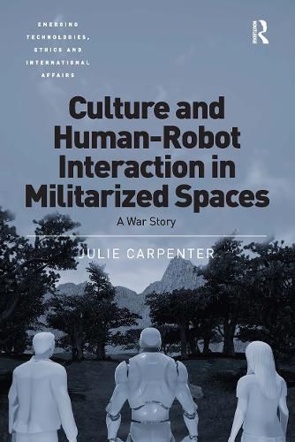 Culture and Human-Robot Interaction in Militarized Spaces