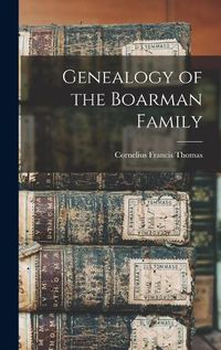 Cover image for Genealogy of the Boarman Family