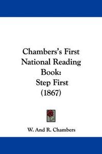 Cover image for Chambers's First National Reading Book: Step First (1867)