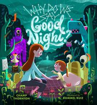 Cover image for Why Do We Say Good Night?: When You Are Afraid of the Dark