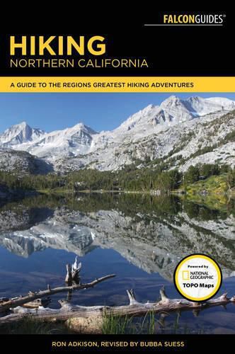 Cover image for Hiking Northern California: A Guide to the Region's Greatest Hiking Adventures