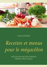 Cover image for Recettes et menus pour le megacolon