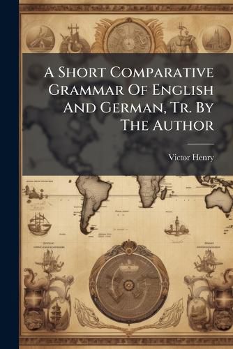 Cover image for A Short Comparative Grammar of English and German, Tr. by the Author...