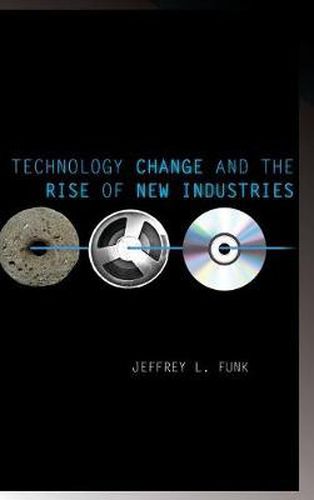 Cover image for Technology Change and the Rise of New Industries