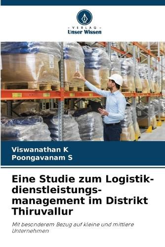 Cover image for Eine Studie zum Logistik-dienstleistungs-management im Distrikt Thiruvallur