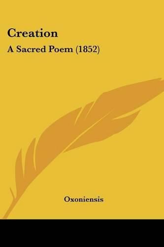 Cover image for Creation: A Sacred Poem (1852)