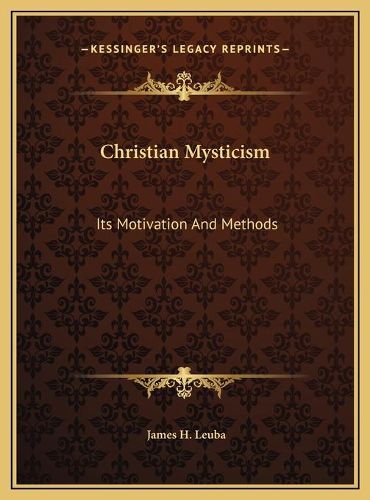 Christian Mysticism: Its Motivation and Methods