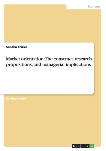 Cover image for Market Orientation: The Construct, Research Propositions, and Managerial Implications