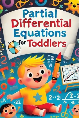 Cover image for Partial Differential Equations for Toddlers