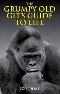 Cover image for The Grumpy Old Git's Guide to Life