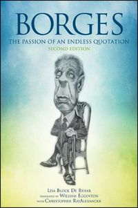 Cover image for Borges, Second Edition: The Passion of an Endless Quotation