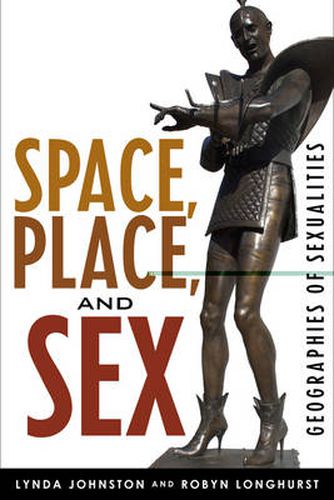 Cover image for Space, Place, and Sex: Geographies of Sexualities