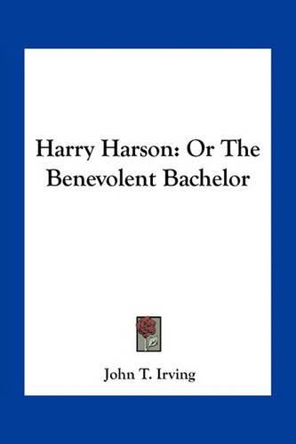 Cover image for Harry Harson: Or the Benevolent Bachelor