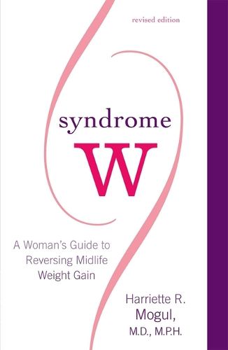 Cover image for Syndrome W: A Woman's Guide to Reversing Midlife Weight Gain