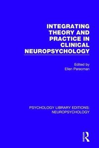 Cover image for Integrating Theory and Practice in Clinical Neuropsychology