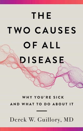 Cover image for The Two Causes of All Disease