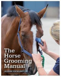 Cover image for The Horse Grooming Manual