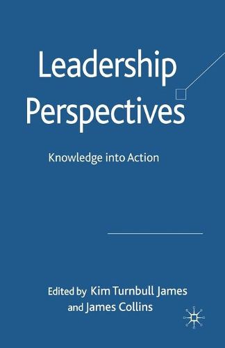 Leadership Perspectives: Knowledge into Action