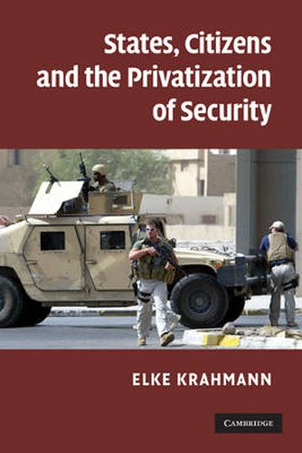 Cover image for States, Citizens and the Privatisation of Security