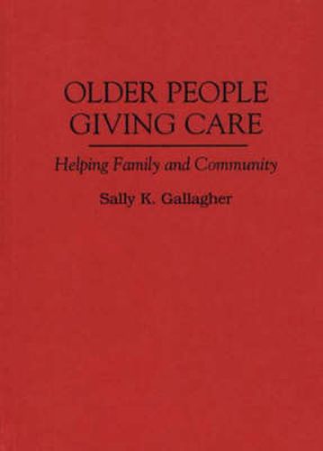 Cover image for Older People Giving Care: Helping Family and Community