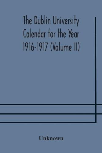 Cover image for The Dublin University Calendar for the Year 1916-1917 (Volume II)