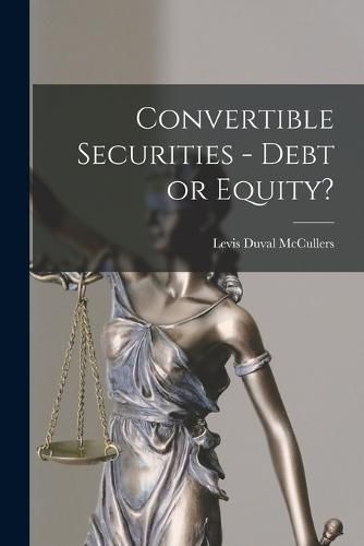 Cover image for Convertible Securities - Debt or Equity?