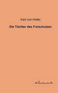 Cover image for Die Toechter des Freischulzen