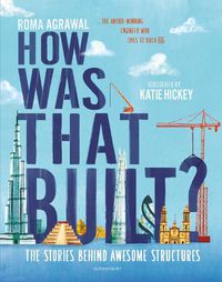 Cover image for How Was That Built?: The Stories Behind Awesome Structures