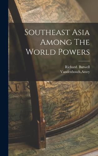 Cover image for Southeast Asia Among The World Powers