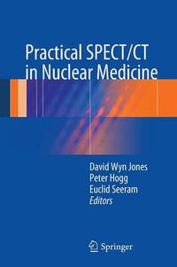 Cover image for Practical SPECT/CT in Nuclear Medicine