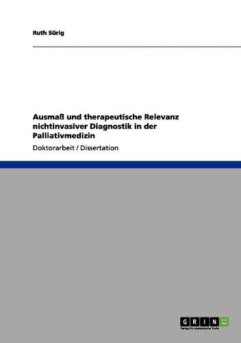 Cover image for Ausmass Und Therapeutische Relevanz Nichtinvasiver Diagnostik in Der Palliativmedizin