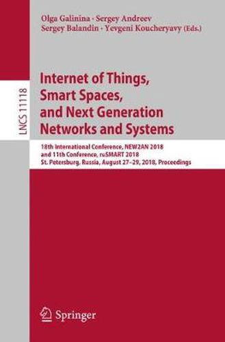 Cover image for Internet of Things, Smart Spaces, and Next Generation Networks and Systems: 18th International Conference, NEW2AN 2018, and 11th Conference, ruSMART 2018, St. Petersburg, Russia, August 27-29, 2018, Proceedings