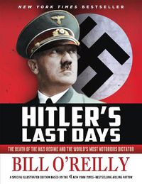Cover image for Hitler's Last Days: The Death of the Nazi Regime and the World's Most Notorious Dictator