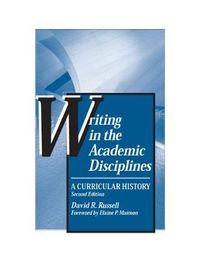 Cover image for Writing in the Academic Disciplines: A Curricular History