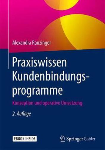 Cover image for Praxiswissen Kundenbindungsprogramme: Konzeption und operative Umsetzung