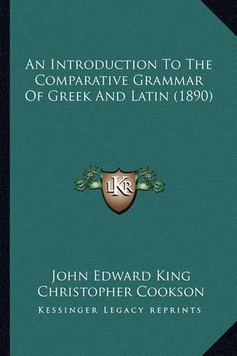 Cover image for An Introduction to the Comparative Grammar of Greek and Latin (1890)