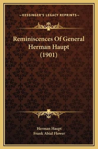 Reminiscences of General Herman Haupt (1901)