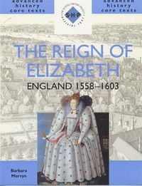 Cover image for The Reign of Elizabeth: England 1558-1603